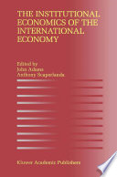 The Institutional Economics of the International Economy /