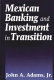 Mexican banking and investment in transition /