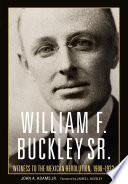William F. Buckley Sr. : witness to the Mexican revolution, 1908-1922 /