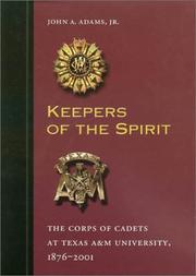 Keepers of the spirit : the Corps of Cadets at Texas A&M University, 1876-2001 /