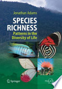 Species Richness : Patterns in the Diversity of Life /