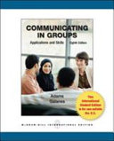 Communicating in groups : applications and skills /