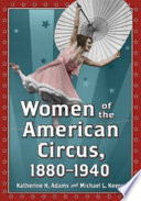 Women of the American circus, 1880-1940 /