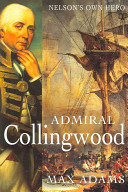 Admiral Collingwood : Nelson's own hero /