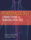 Pharmacology : connections to nursing practice /