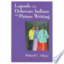 Legends of the Delaware Indians and picture writing /