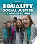 Equality, social justice, and our future /