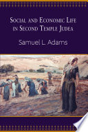 Social and economic life in Second Temple Judea /