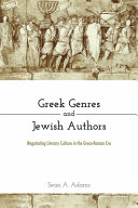 Greek genres and Jewish authors : negotiating literary culture in the Greco-Roman era /