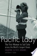 Pacific lady : the first woman to sail solo across the world's largest ocean /