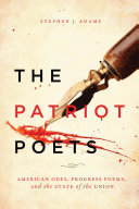 The patriot poets : American odes, progress poems, and the state of the union /