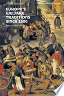 Europe's Welfare Traditions since 1500, Volume 1 : 1500-1700.