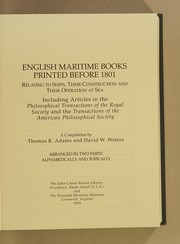 English maritime books printed before 1801 : relating to ships, their construction and their operation at sea : including articles in the Philosophical transactions of the Royal Society and the Transactions of the American Philosophical Society : a compilation /