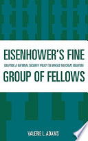 Eisenhower's fine group of fellows : crafting a national security policy to uphold the great equation /