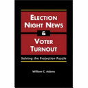 Election night news and voter turnout : solving the projection puzzle /