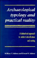 Archaeological typology and practical reality : a dialectical approach to artifact classification and sorting /