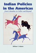 Indian policies in the Americas : from Columbus to Collier and beyond /