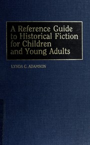 A reference guide to historical fiction for children and young adults /