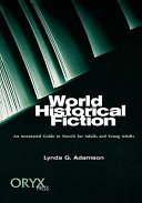 World historical fiction : an annotated guide to novels for adults and young adults /