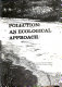 Pollution : an ecological approach /