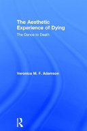 The aesthetic experience of dying : the dance to death /