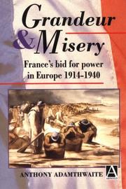 Grandeur and misery : France's bid for power in Europe, 1914-1940 /