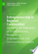 Entrepreneurship in regional communities : exploring the relevance of embeddedness, networking, empowerment and communitarian values /