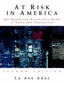 At risk in America : the health and health care needs of vulnerable populations in the United States /