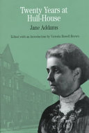 Twenty years at Hull-House : with autobiographical notes /