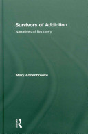 Survivors of addiction : narratives of recovery /