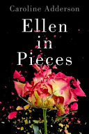 Ellen in pieces : a novel /