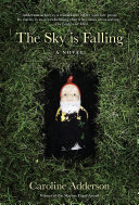 The sky is falling : a novel /