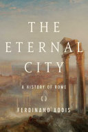 The eternal city : a history of Rome /