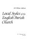 Local styles of the English parish church /