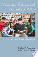 Education reform and the limits of policy : lessons from Michigan /