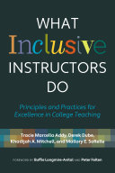 What inclusive instructors do : principles and practices for excellence in college teaching /