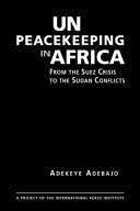 UN peacekeeping in Africa : from the Suez crisis to the Sudan conflicts /