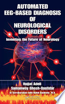 Automated EEG-based diagnosis of neurological disorders : inventing the future of neurology /