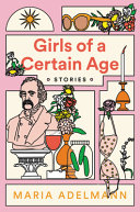 Girls of a certain age : stories /