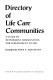 Directory of life care communities : a guide to retirement communities for independent living /