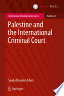 Palestine and the International Criminal Court /