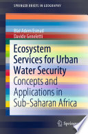 Ecosystem Services for Urban Water Security : Concepts and Applications in Sub-Saharan Africa /