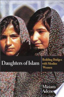 Daughters of Islam : building bridges with Muslim women /