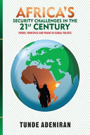 Africa's security challenges in the 21st century : power, principles and praxis in global politics /
