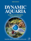 Dynamic aquaria : building and restoring living ecosystems /