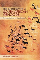 The anatomy of a South African genocide : the extermination of the Cape San peoples /