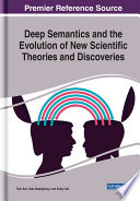 Deep semantics and the evolution of new scientific theories and discoveries /