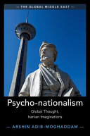 Psycho-nationalism : global thought, Iranian imaginations /