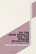 On the Arab revolts and the Iranian Revolution : power and resistance today /