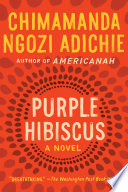 Purple hibiscus : a novel /